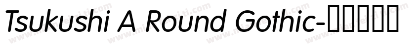 Tsukushi A Round Gothic字体转换